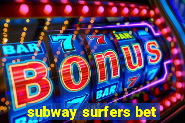 subway surfers bet